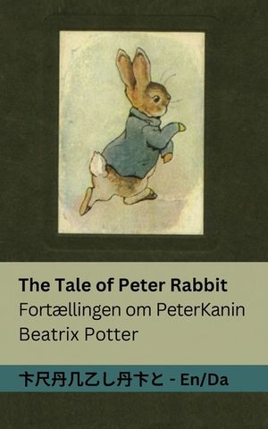 The Tale of Peter Rabbit / Fort&aelig;llingen om Peter Kanin: Tranzlaty English Dansk image number 0