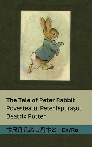 The Tale of Peter Rabbit / Povestea lui Peter Iepurașul: Tranzlaty English Rom&acirc;nă image number 0