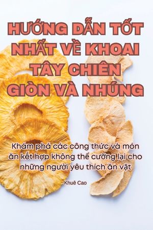 HƯỚng DẪn TỐt NhẤt VỀ Khoai T&acirc;y Chi&ecirc;n Gi&ograve;n V&Agrave; Nh&uacute;ng image number 0