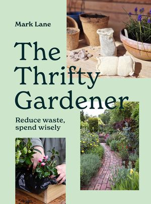 The Thrifty Gardener: Reduce Waste, Spend Wisely image number 0