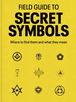 Field Guide to Secret Symbols: Where to Find Them and What They Mean image number 0