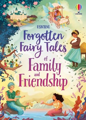 Forgotten Fairy Tales of Family and Friendship image number 0