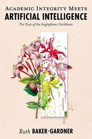 Academic Integrity Meets Artificial Intelligence: The Case of the Anglophone Caribbean image number 0