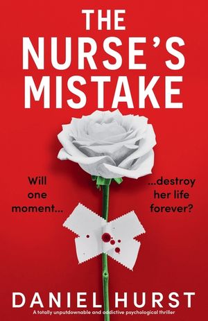 The Nurse's Mistake: A totally unputdownable and addictive psychological thriller image number 0