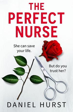 The Perfect Nurse: A Totally Addictive and Unputdownable Psychological Thriller image number 0