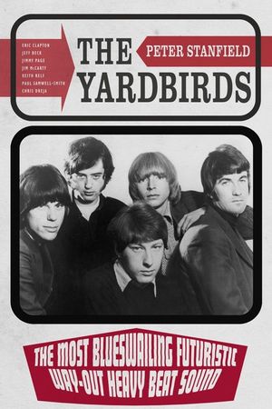 The Yardbirds: The Most Blueswailing Futuristic Way-Out Heavy Beat Sound image number 0