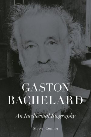 Gaston Bachelard: An Intellectual Biography image number 0