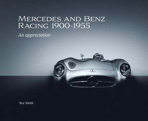 Mercedes and Benz Racing 1900-1955: An Appreciation image number 0