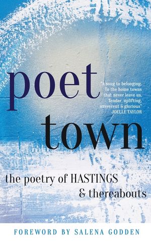 Poet Town: The Poetry of Hastings & Thereabouts image number 0