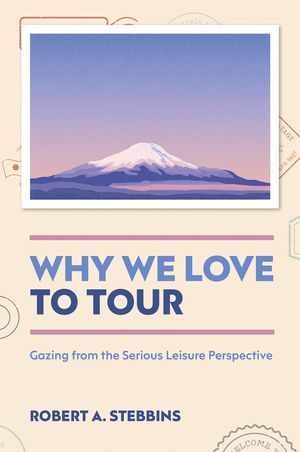 Why We Love to Tour: Gazing from the Serious Leisure Perspective image number 0