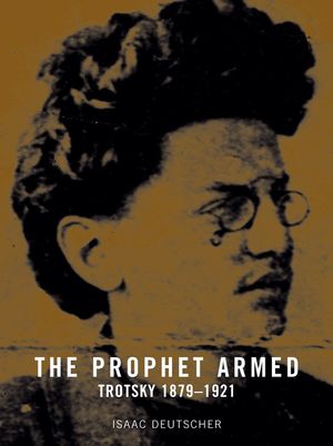 The Prophet Armed: Trotsky 1879-1921 image number 0