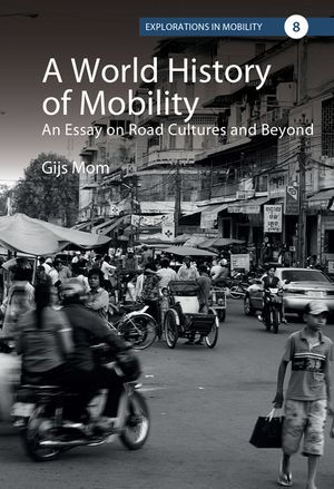 A World History of Mobility: An Essay on Road Cultures and Beyond image number 0