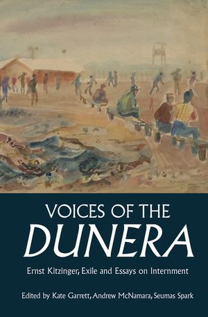 Voices of the Dunera: Ernst Kitzinger, Exile and Essays on Internment image number 0