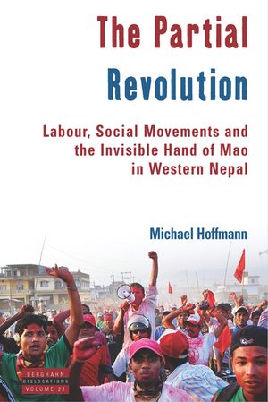 The Partial Revolution: Labour, Social Movements and the Invisible Hand of Mao in Western Nepal image number 0