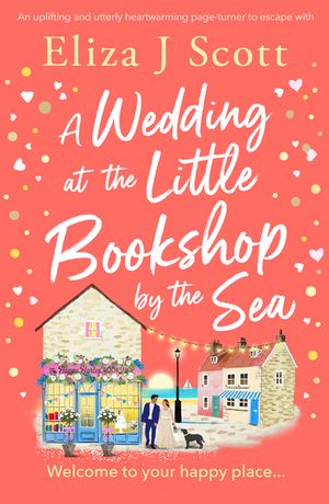 A Wedding at the Little Bookshop by the Sea: An Utterly Charming Romance to Escape with image number 0