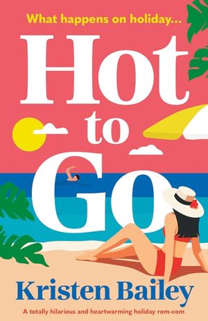 Hot to Go: A totally hilarious and heartwarming holiday rom-com image number 0