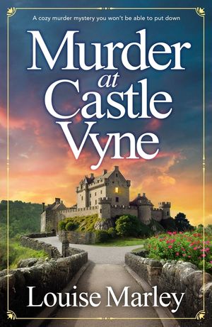 Murder at Castle Vyne: A cozy murder mystery you won't be able to put down image number 0
