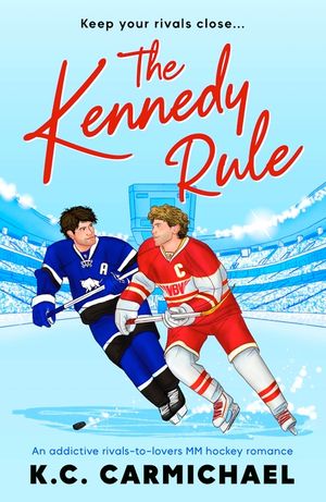 The Kennedy Rule: An Addictive Rivals-To-Lovers MM Hockey Romance image number 0