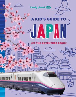 Lonely Planet Kids a Kid's Guide to Japan image number 0