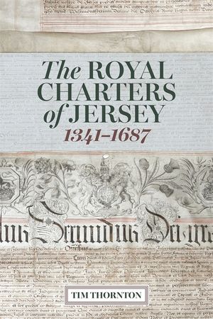 The Royal Charters of Jersey, 1341-1687 image number 0