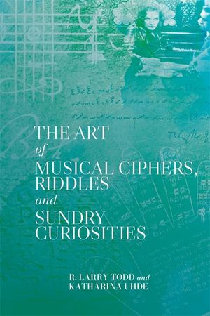 The Art of Musical Ciphers, Riddles and Sundry Curiosities image number 0
