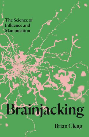 Brainjacking: The Science of Influence and Manipulation image number 0