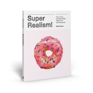 Super Realism!: How to Draw Amazingly Lifelike Objects with Colored Pencils image number 0