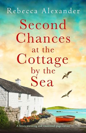 Second Chances at the Cottage by the Sea: A heart-warming and emotional page-turner image number 0