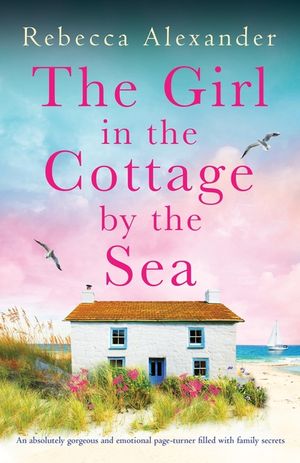 The Girl in the Cottage by the Sea: An absolutely gorgeous and emotional page-turner filled with family secrets image number 0