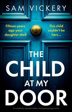 The Child at My Door: A completely unputdownable and gripping page-turner image number 0