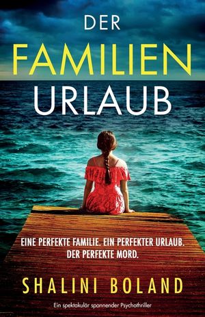 Der Familienurlaub: Ein spektakul&auml;r spannender Psychothriller image number 0