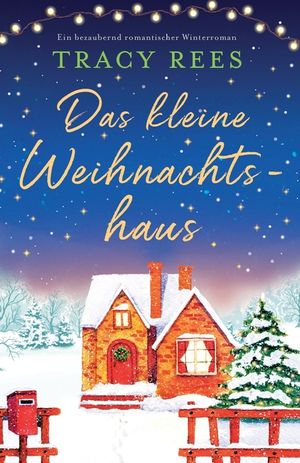 Das kleine Weihnachtshaus: Ein bezaubernd romantischer Winterroman image number 0