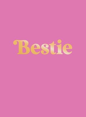 Bestie: The Perfect Gift to Celebrate Your Bff image number 0