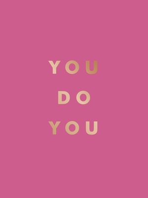 You Do You: Quotes to Uplift, Empower and Inspire image number 0