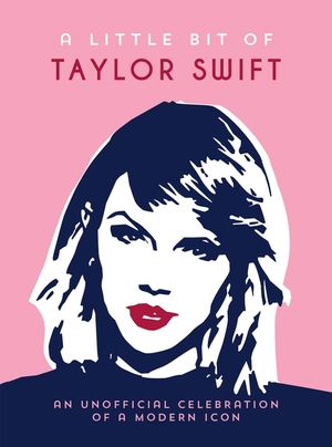 A Little Bit of Taylor Swift: An Unofficial Celebration of a Modern Icon image number 0