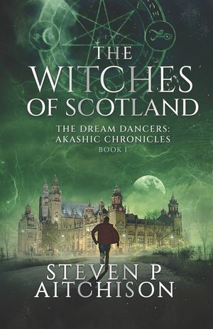 The Witches of Scotland: The Dream Dancers: Akashic Chronicles Book 1 image number 0