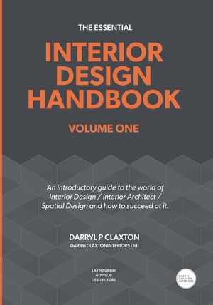 The Essential Interior Design Handbook Volume One: An introductory ...