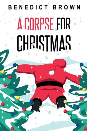 A Corpse for Christmas: A Warm and Witty Standalone Christmas Mystery image number 0