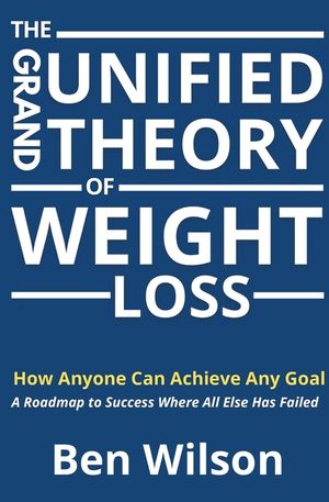 The Grand Unified Theory of Weight Loss image number 0