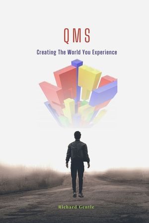 Qms: Creating The World You Experience image number 0