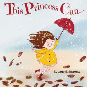 This Princess Can: An Inspirational Bedtime Story Book for Girls image number 0