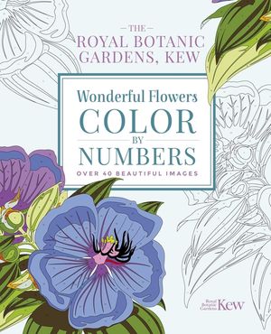 The Royal Botanic Gardens, Kew: Wonderful Flowers Color-By-Numbers: Over 40 Beautiful Images image number 0