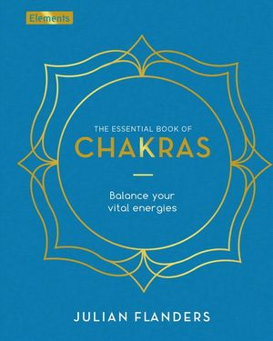 The Essential Book of Chakras: How to Focus the Energy Points of the Body image number 0