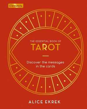 The Essential Book of Tarot: Discover the Messages in the Cards image number 0