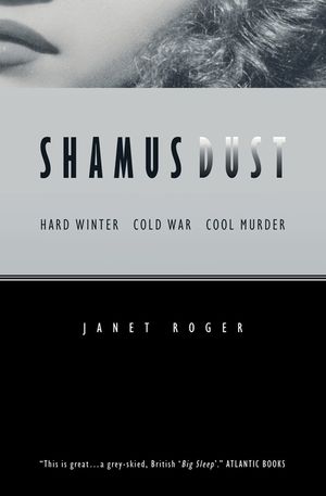 Shamus Dust: Hard Winter. Cold War. Cool Murder. image number 0