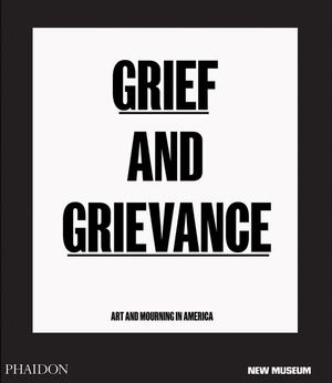 Grief and Grievance: Art and Mourning in America image number 0