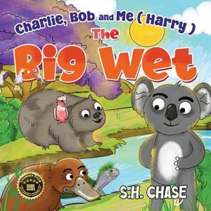 Charlie, Bob and Me ( Harry ) The Big Wet image number 0