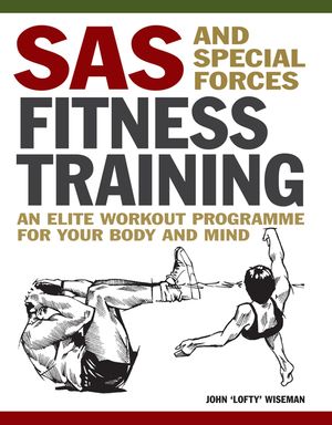 SAS and Special Forces Fitness Training: An Elite Workout Programme for Your Body and Mind image number 0