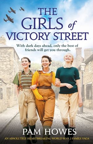 The Girls of Victory Street: An absolutely heartbreaking World War 2 family saga image number 0
