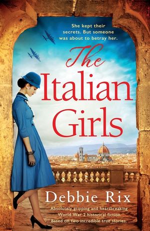 The Italian Girls: Absolutely gripping and heartbreaking World War 2 historical fiction image number 0